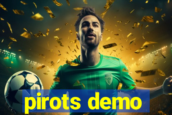 pirots demo